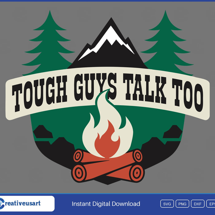 Tough Guys Talk Too campfire emblem SVG design on grey background