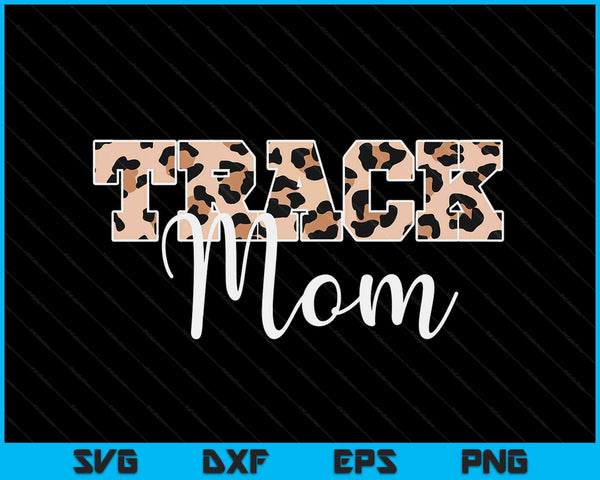 Track & Field Mom Leopard Print SVG PNG Digital Printable Files