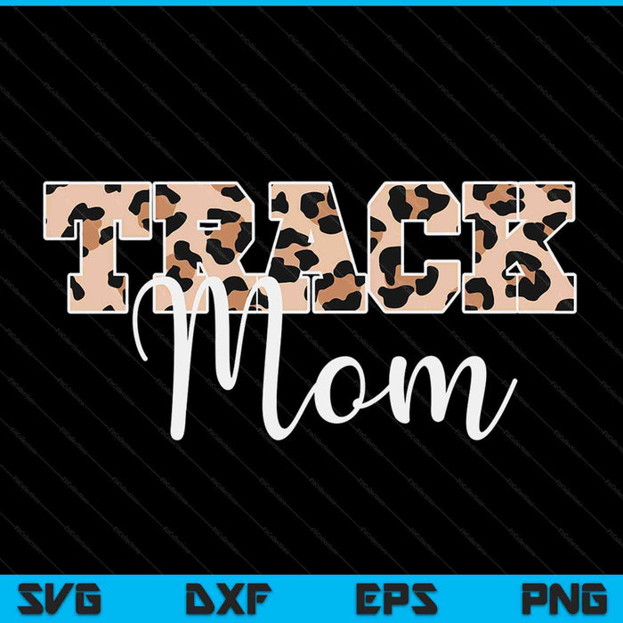 Track & Field Mom Leopard Print SVG PNG Digital Printable Files