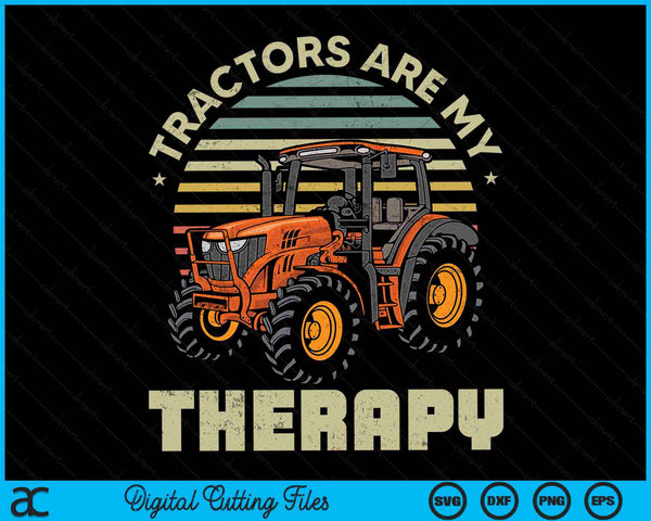 Tractors Are My Therapy Funny Farm Tractor Enthusiast SVG PNG Digital Printable Files
