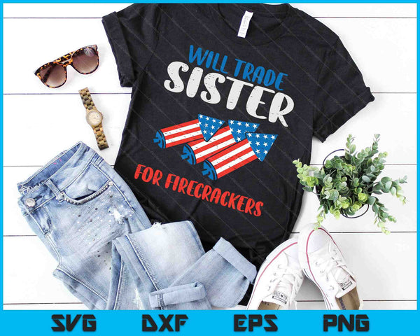 Trade Sister For Firecrackers Funny Boys 4th Of July Kids SVG PNG Digital Cutting Files