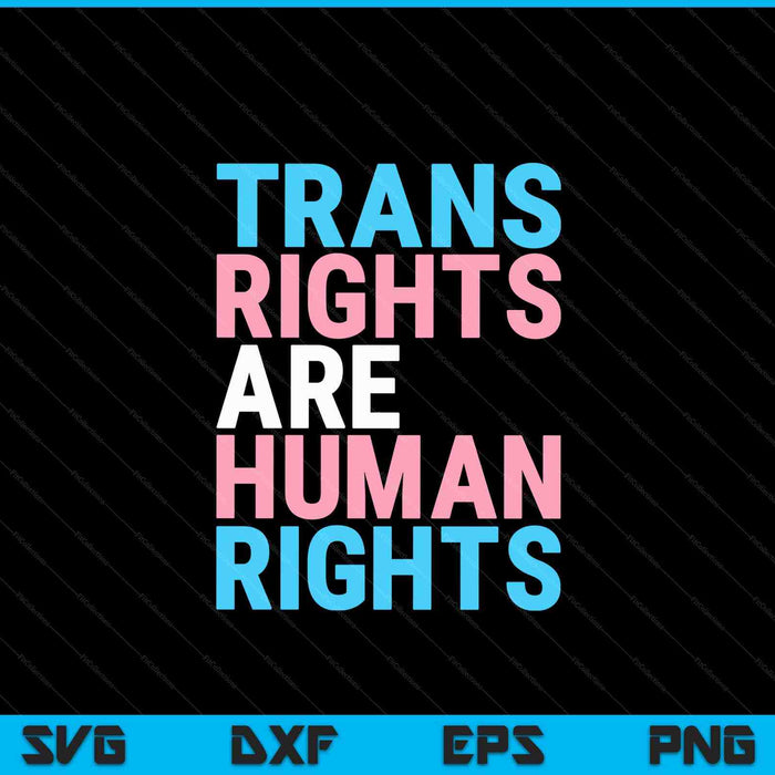 Trans right are human rights transgender LGBTQ pride SVG cut file