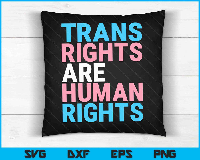 Trans Right are Human Rights Transgender LGBTQ Pride SVG PNG Digital Cutting Files