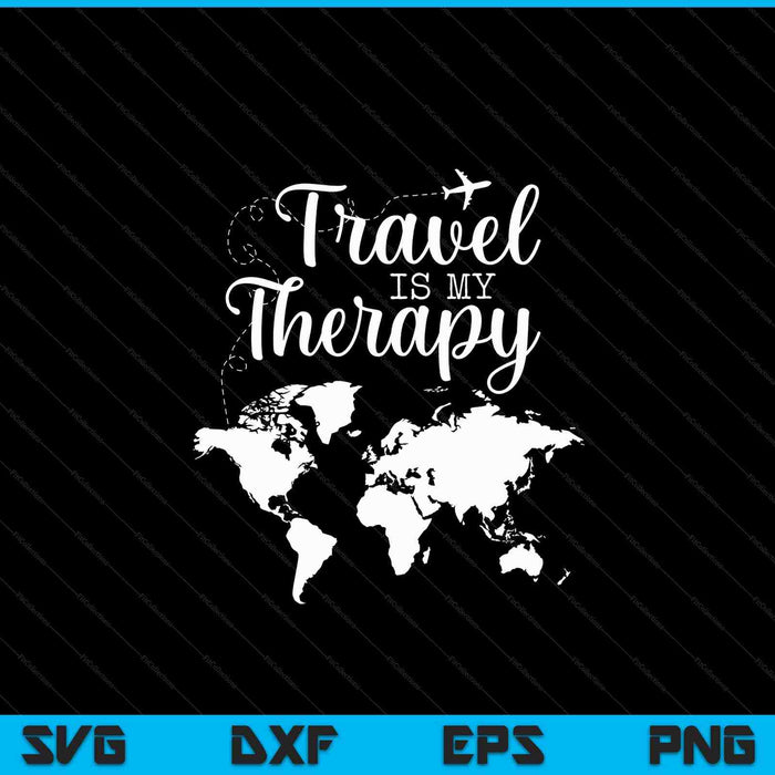 Travel is my therapy statement SVG PNG cut file for Cricut