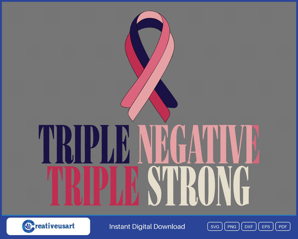 Triple Negative Triple Strong with a braided pink and navy ribbon SVG design on a gray background