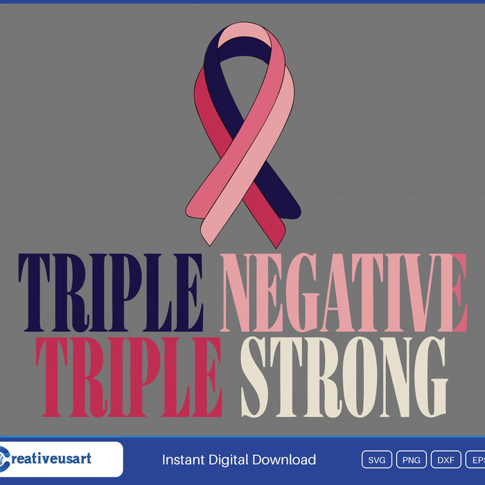 Triple Negative Triple Strong with a braided pink and navy ribbon SVG design on a gray background