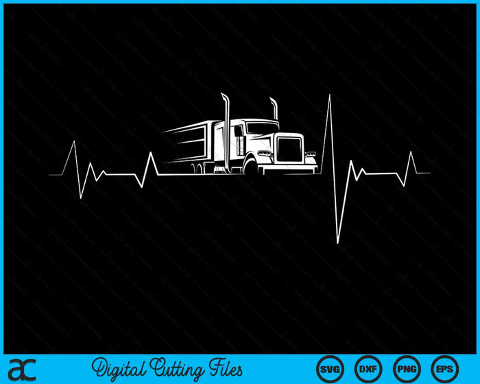 Truck Driver Heart Beat 18 Wheeler Semi Trailer Tractor SVG PNG Digital Cutting Files