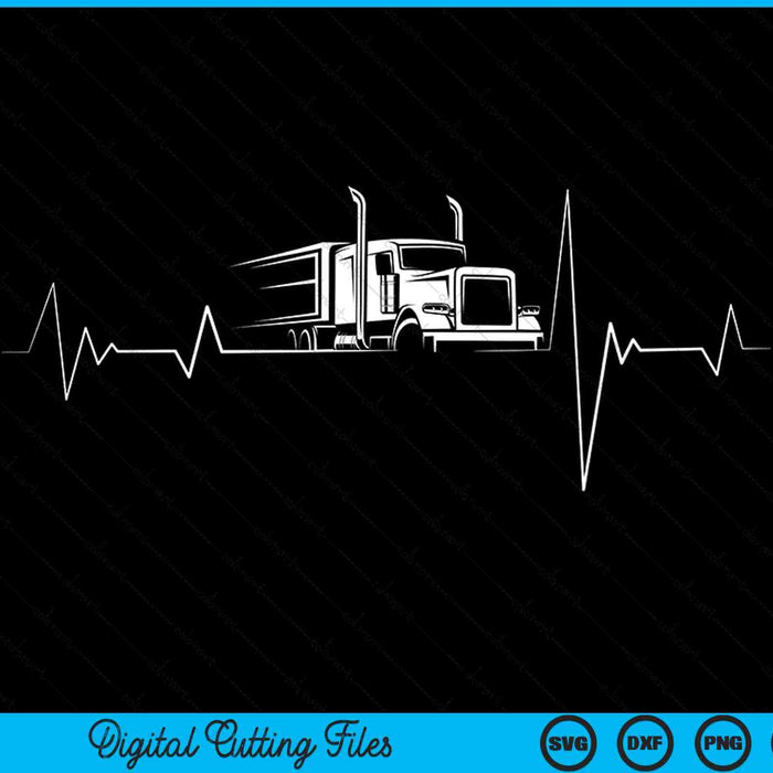 Truck Driver Heart Beat 18 Wheeler Semi Trailer Tractor SVG PNG Digital Cutting Files