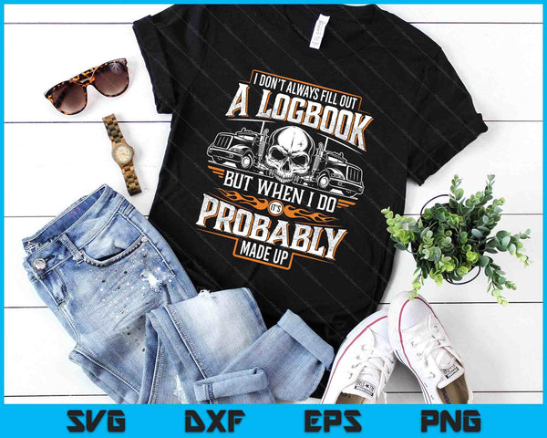 Trucker Made Up Logbook Truck Driver & Trucking SVG PNG Digital Printable Files