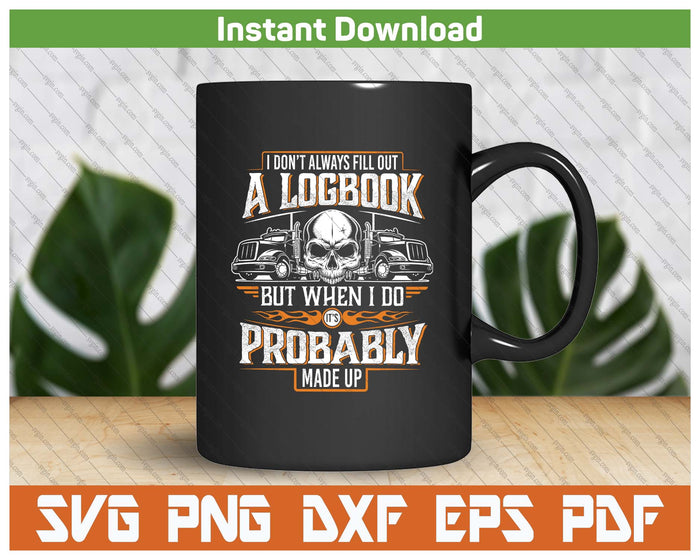 Trucking Humor Truck Driver Quote Design SVG PNG
