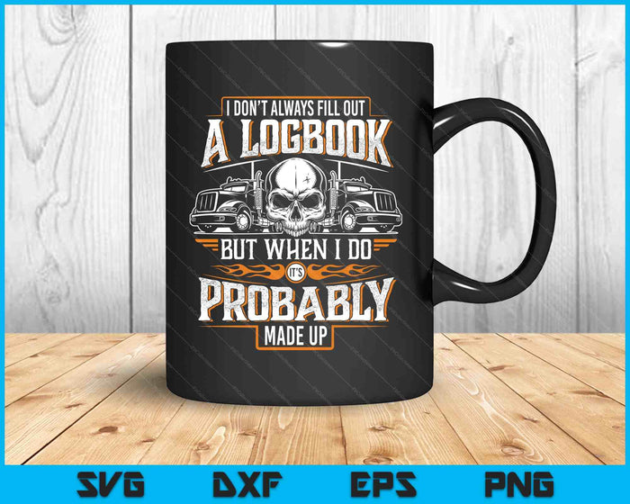 Trucker Made Up Logbook Truck Driver & Trucking SVG PNG Digital Printable Files