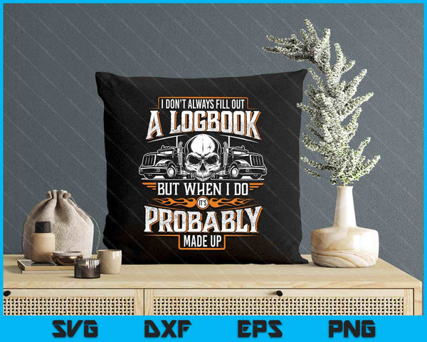 Trucker Made Up Logbook Truck Driver & Trucking SVG PNG Digital Printable Files