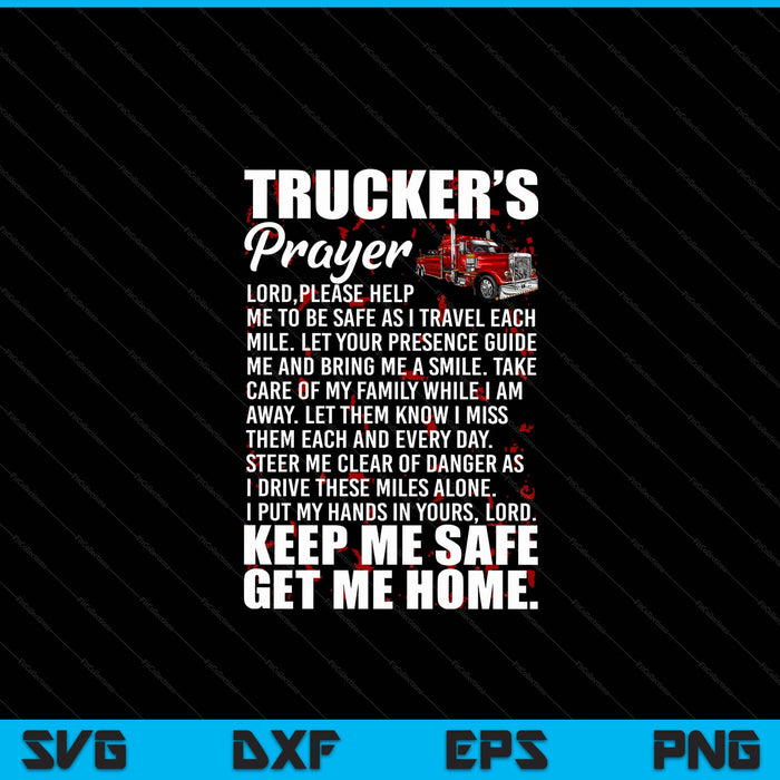Truckers prayer keep me safe get me home semi truck driver SVG cut file