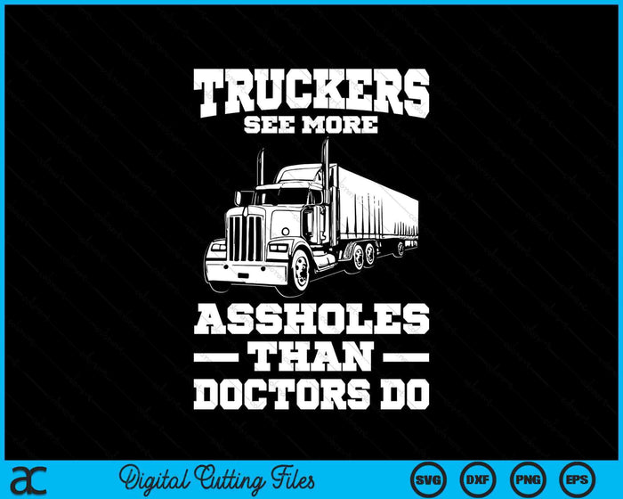 Truckers See More Funny Truck Driver Gifts For Trucking Dads SVG PNG Digital Printable Files