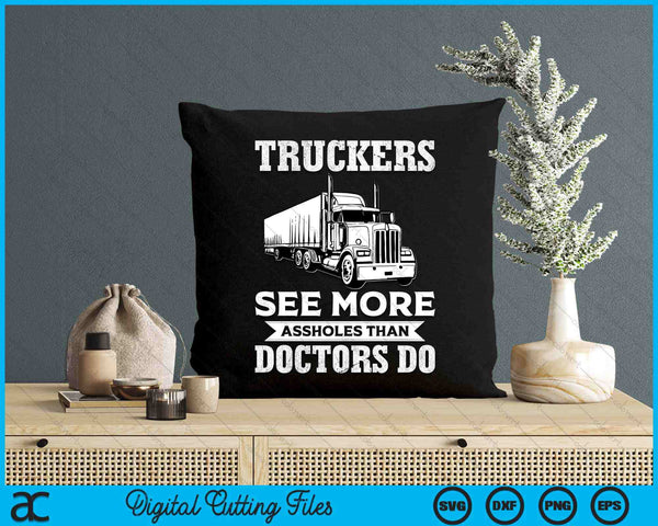 Truckers See More Funny Truck Driver Gifts for Trucking Dads SVG PNG Digital Printable Files