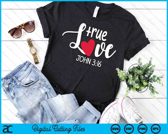 True Love John 316 Religious Valentine's Day Christian SVG PNG Digital Printable Files