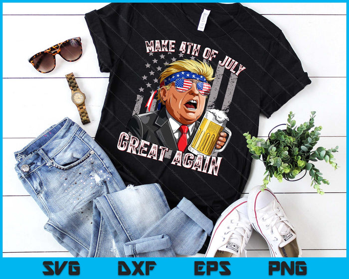 Trump Make 4th Of July Great Again Men Drinking Beer Funny SVG PNG Digital Printable Files