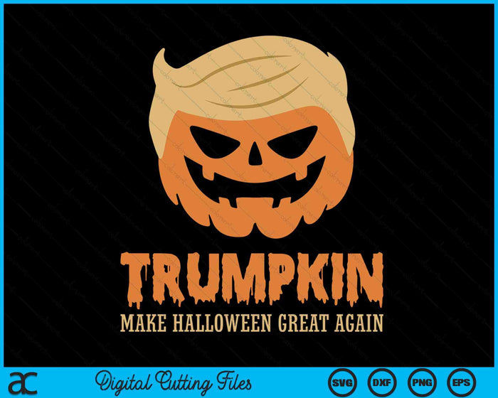 Trumpkin Make Halloween Great Again Jack O Lantern Scary SVG PNG Digital Cutting Files