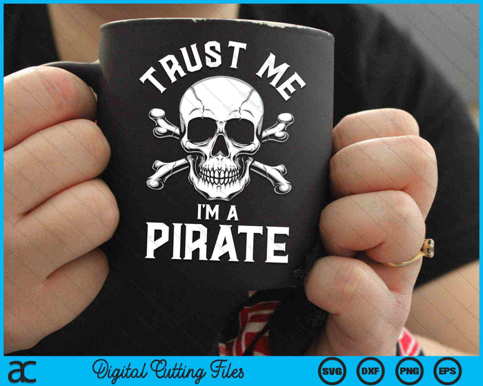 Confía en mí, soy un pirata divertido cráneo Crossbones SVG PNG archivos de corte digital