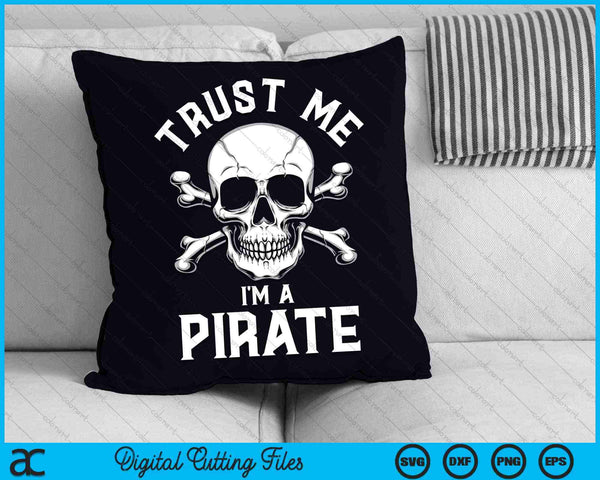 Geloof me, ik ben een piraat grappige Skull Crossbones SVG PNG digitale snijbestanden
