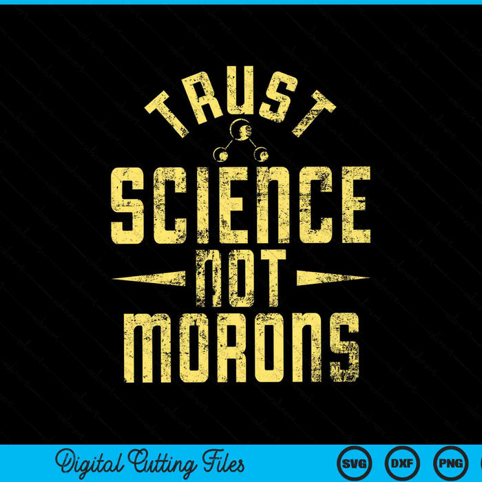Trust science not morons SVG cut file