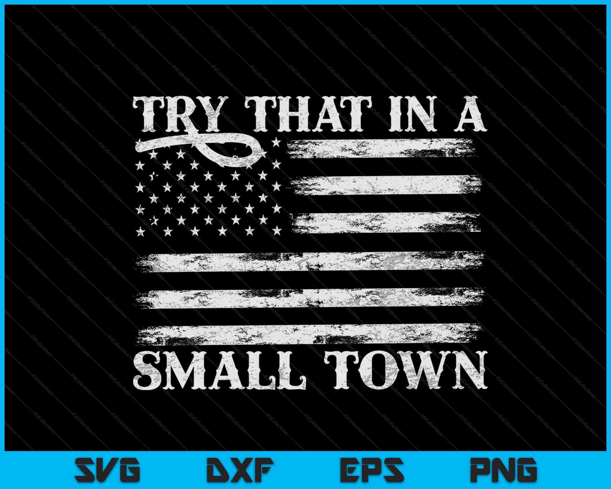 Try that in a Small Town SVG PNG Files – creativeusarts