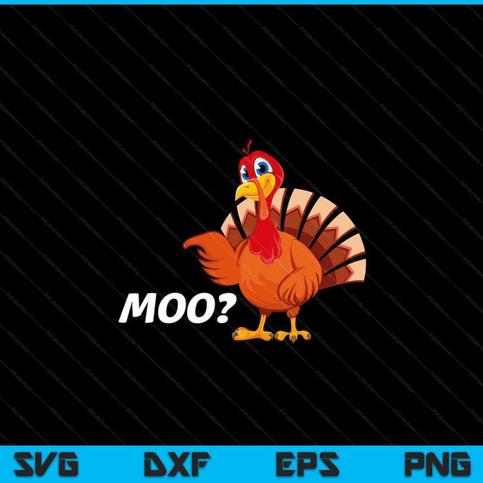 Turkey moo Thanksgiving SVG cut file