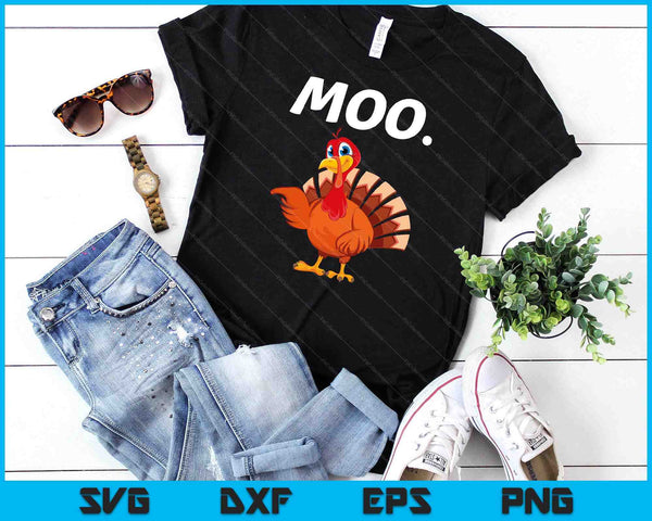 Turkey Moo Funny Thanksgiving SVG PNG Digital Cutting Files