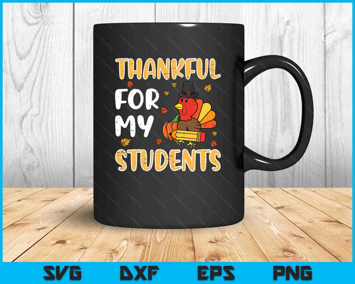 Turkey Thankful For My Students Thanksgiving Fall Teacher SVG PNG Digital Printable Files