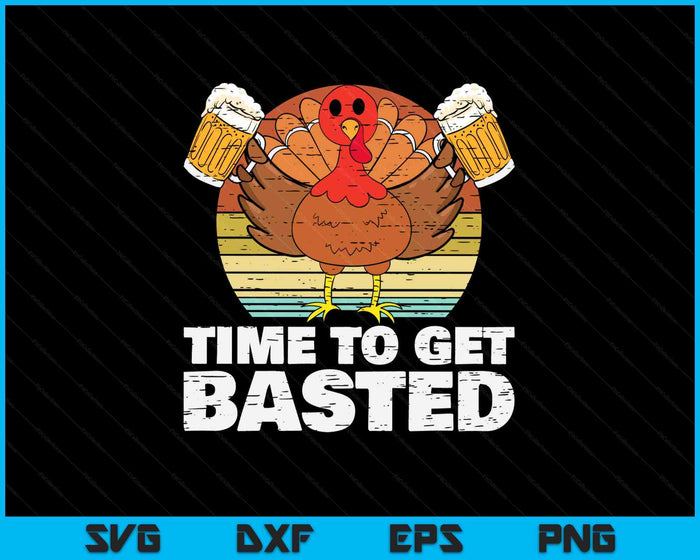 Turkey Time To Get Basted Retro Happy Thanksgiving SVG PNG Digital Printable Files