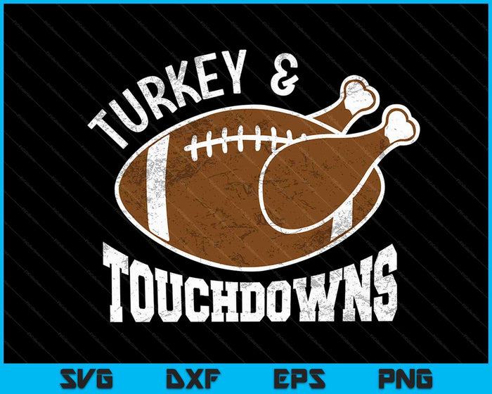 Turkey and Touchdowns Funny Thanksgiving Football SVG PNG Digital Cutting Files
