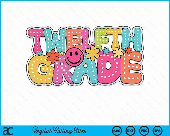 Twelfth Grade Groovy Happy First Day Of School Bright Dots SVG PNG Digital Cutting Files