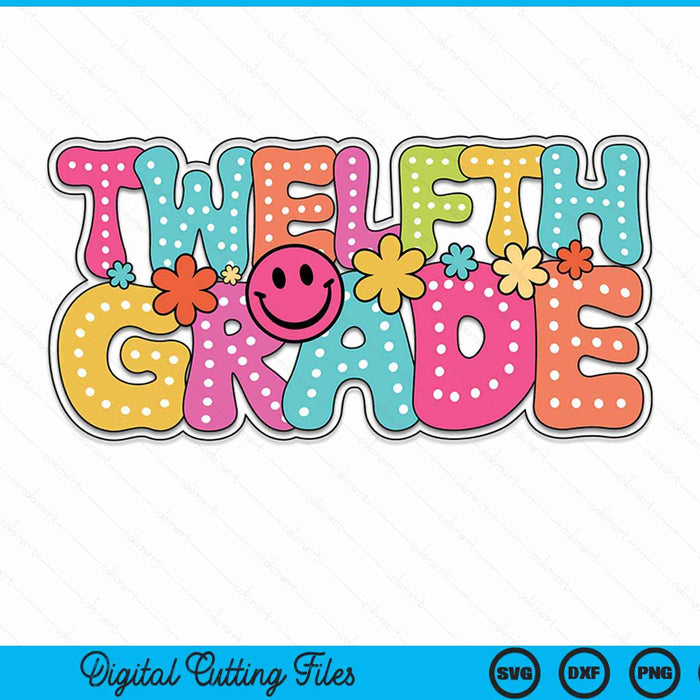Twelfth grade groovy happy first day of school bright dots SVG cut file
