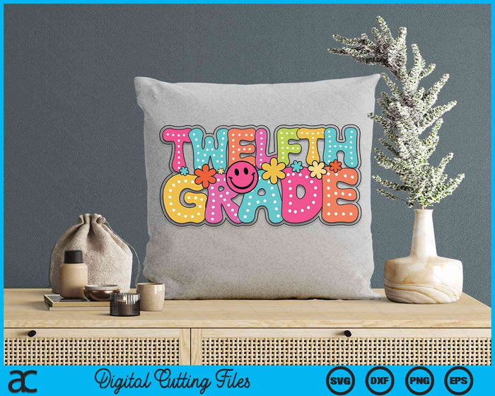 Twelfth Grade Groovy Happy First Day Of School Bright Dots SVG PNG Digital Cutting Files