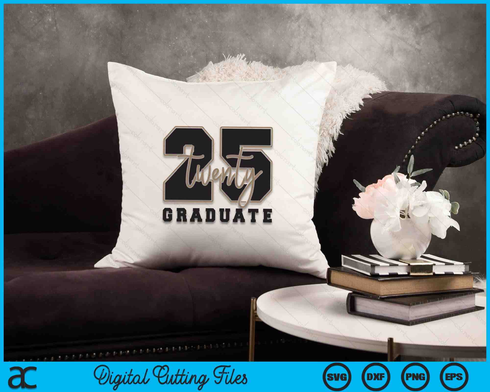 Twenty 25 Graduate SVG PNG Digital Cutting Files – creativeusarts
