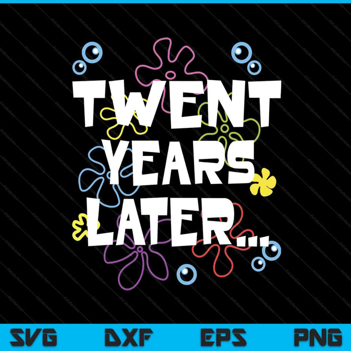 Twenty years later 20th 20 year old birthday him her SVG cut file