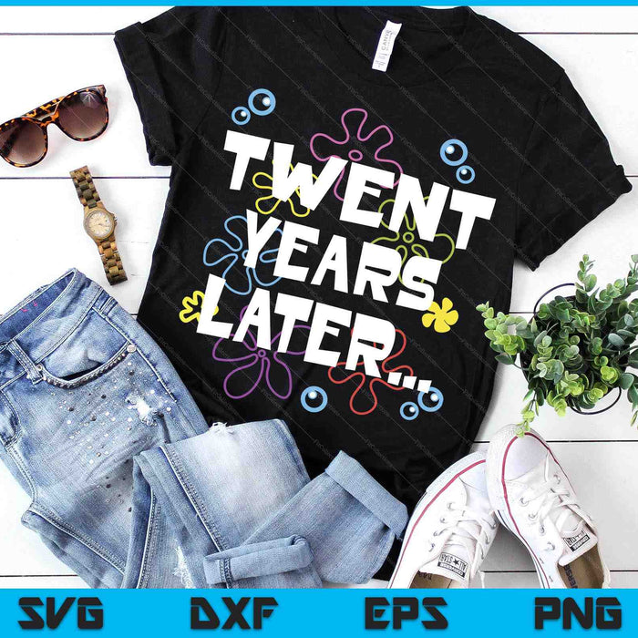 Twenty Years Later 20th 20 Year Old Birthday Gifts Him Her SVG PNG Digital Printable Files