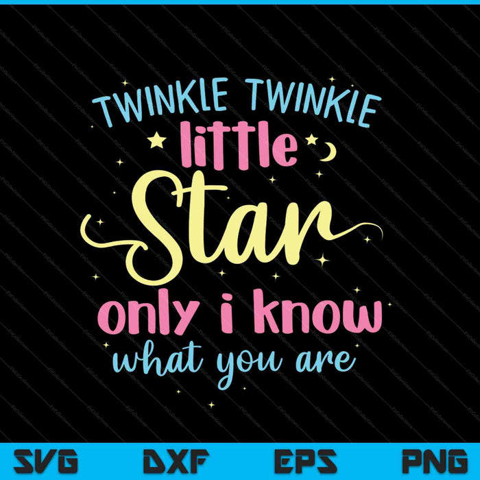 Twinkle Twinkle Little Star Alleen ik weet wat je bent SVG PNG digitale snijbestanden
