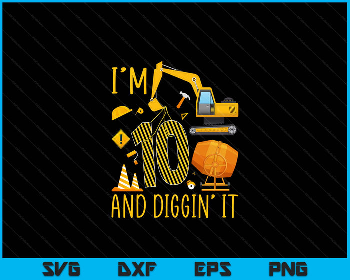 Two 10yr 10th Birthday Construction Boy 10 Years Old Diggin' It SVG PNG Digital Printable Files