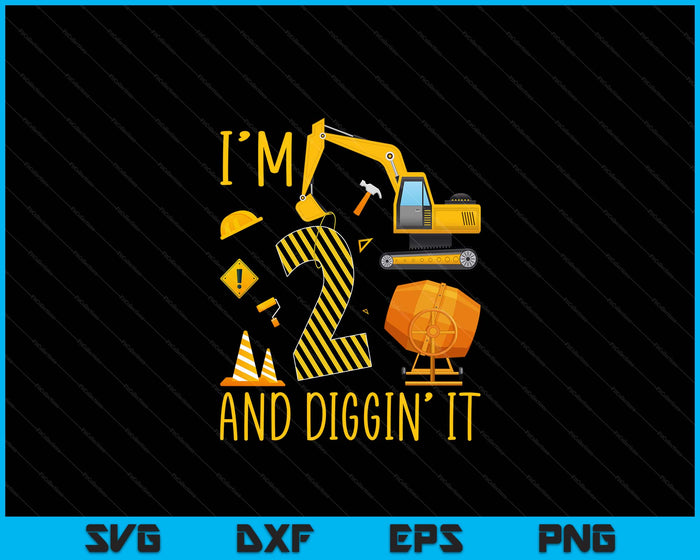 Two 2yr 2nd Birthday Construction Boy 2 Years Old Diggin' It SVG PNG Digital Printable Files