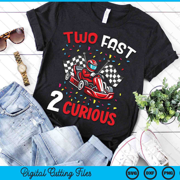 Two Fast 2 Curious 2nd Birthday Two Years Old Car Racing SVG PNG Digital Printable Files