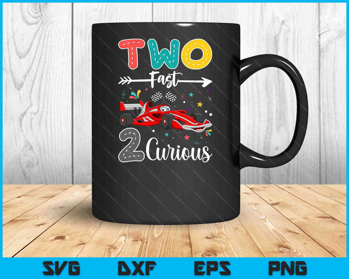 Two Fast 2 Curious Racing 2nd Birthday gift Boy Girl SVG PNG Digital Cutting Files