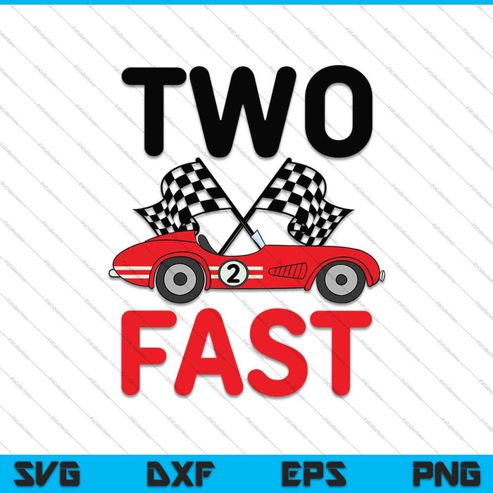 Two Fast Birthday 2 Fast 2 Curious SVG PNG Cutting Printable Files ...