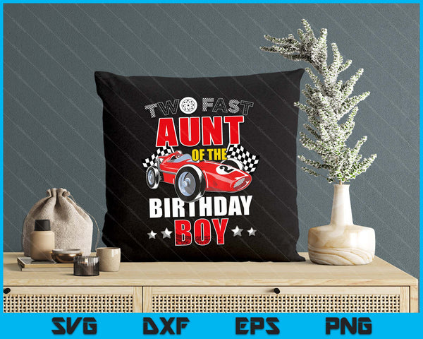 Two Fast Birthday Racing Car Aunt Of The Birthday Boy Family SVG PNG Digital Printable Files