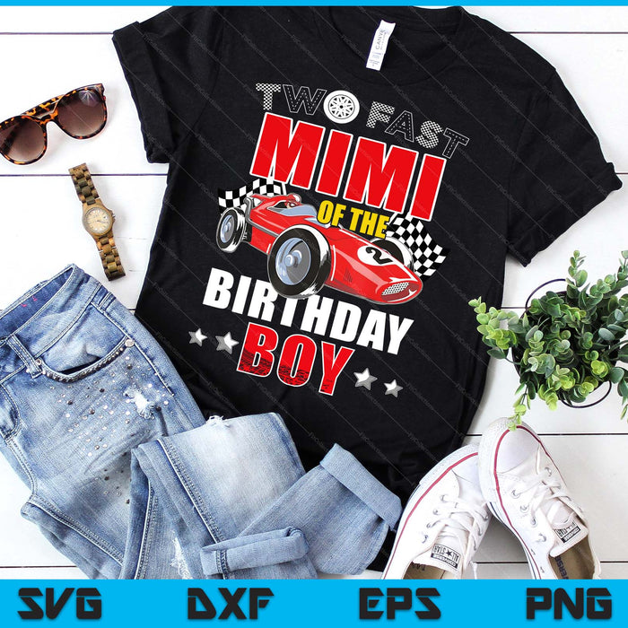 Two Fast Birthday Racing Car Mimi Of The Birthday Boy Family SVG PNG Digital Printable Files