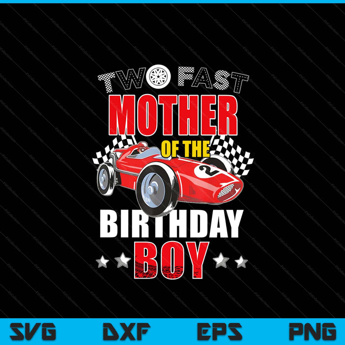 Two fast birthday racing car mother of the boy family SVG cut file