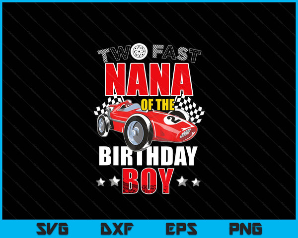 Two fast birthday racing car nana of the boy family SVG cut file