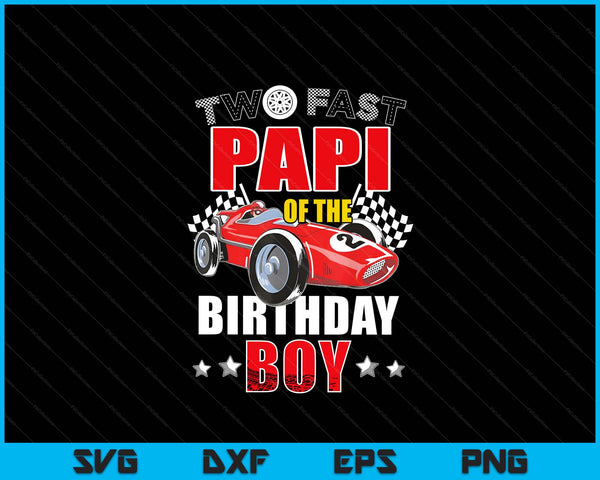 Two fast birthday racing car papi of the boy family SVG cut file
