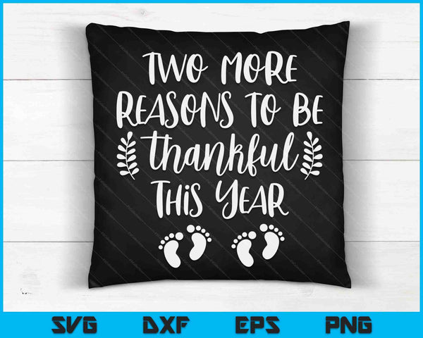 Two More Reasons To Be Thankful This Year SVG PNG Digital Cutting Files
