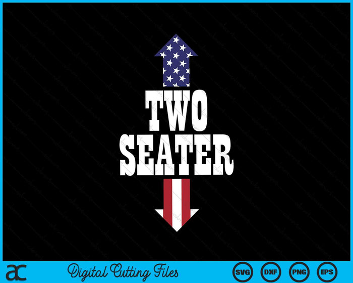 Two Seater Funny USA 4th Of July Party Naughty Adult SVG PNG Digital Cutting Files